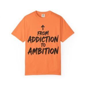 Addiction to ambition T-Shirt
