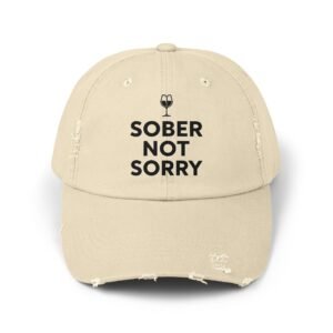 Sober Not Sorry - Unisex Distressed Cap