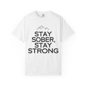 Stay Sober Stay Strong Tee