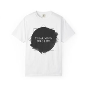 Mindfulness Unisex T-Shirt - Clear Mind, Full Life Design, Relaxed Vibe, Perfect Gift for Yoga Lovers, Casual Wear, Wellness Journey